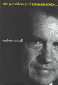Cover: The Presidency of Richard Nixon - University Press of Kansas