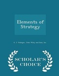 Cover: Elements of Strategy - Scholar's Choice Edition - Scholar's Choice