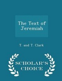 Enlarge image Cover: The Text of Jeremiah - Scholar's Choice Edition - Scholar's Choice