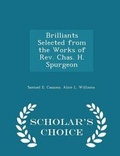 Cover: Brilliants Selected from the Works of Rev. Chas. H. Spurgeon - Scholar's Choice Edition - Scholar's Choice