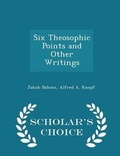 Cover: Six Theosophic Points and Other Writings - Scholar's Choice Edition - Scholar's Choice