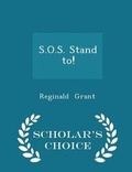 Cover: S.O.S. Stand To! - Scholar's Choice Edition - Scholar's Choice