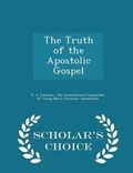 Cover: The Truth of the Apostolic Gospel - Scholar's Choice Edition - Scholar's Choice