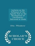 Bild: Lectures on the Influence of the Apostle Paul on the Development of Christianity - Scholar's Choice