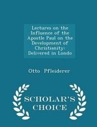 Bild: Lectures on the Influence of the Apostle Paul on the Development of Christianity - Scholar's Choice