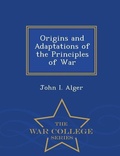 Cover: Origins and Adaptations of the Principles of War - War College Series - War College Series