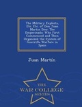 Cover: The Military Exploits, Etc. Etc. of Don Juan Martin Diez - War College Series