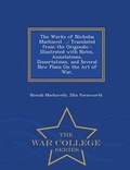 Cover: The Works of Nicholas Machiavel ... - War College Series