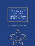 Cover: The Book of War, the Military Classic of the Far East - War College Series - War College Series