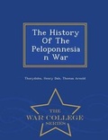 Cover: The History of the Peloponnesian War - War College Series - War College Series