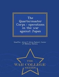 Enlarge image Cover: The Quartermaster Corps - War College Series
