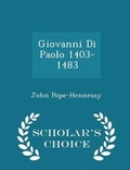 Cover: Giovanni Di Paolo 1403-1483 - Scholar's Choice Edition - Scholar's Choice