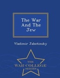 Cover: The War and the Jew - War College Series - War College Series