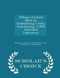Cover: Filling a Critical Need by Establishing a Fully Functioning, Codis Dedicated Laboratory - Scholar's Choice Edition - Scholar's Choice