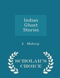 Cover: Indian Ghost Stories - Scholar's Choice Edition - Scholar's Choice
