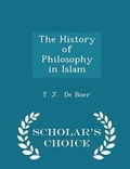 Cover: The History of Philosophy in Islam - Scholar's Choice Edition - Scholar's Choice