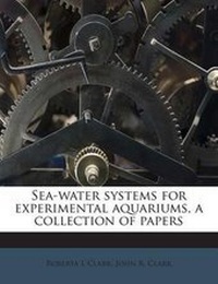 Enlarge image Cover: Sea-Water Systems for Experimental Aquariums, a Collection of Papers - Nabu Press
