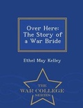 Cover: Over Here - War College Series