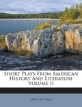 Cover: Short Plays from American History and Literature Volume II - Nabu Press