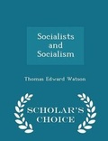 Cover: Socialists and Socialism - Scholar's Choice Edition - Scholar's Choice