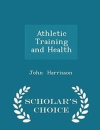 Enlarge image Cover: Athletic Training and Health - Scholar's Choice Edition - Scholar's Choice