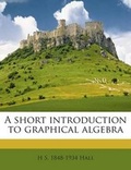 Cover: A Short Introduction to Graphical Algebra - Nabu Press