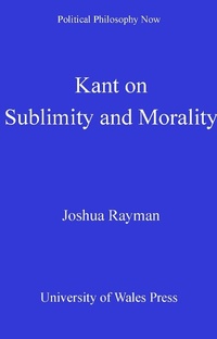 Enlarge image Cover: Kant on Sublimity and Morality - University of Wales Press