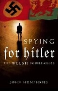 Cover: Spying for Hitler - University of Wales Press