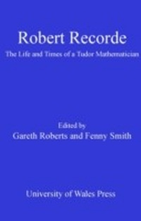 Abbildung von: Robert Recorde - University of Wales Press