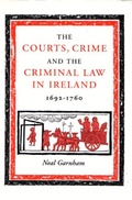 Cover: Courts, Crime and the Criminal Law in Ireland, 1692-1760 - Irish Academic Press Ltd