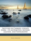 Cover: Sketches in Carbery, County Cork, - Nabu Press