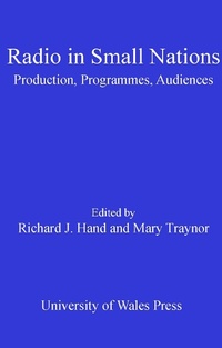 Enlarge image Cover: Radio in Small Nations - University of Wales Press