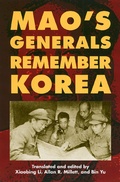 Cover: Mao's Generals Remember Korea - University Press of Kansas