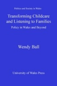 Abbildung von: Transforming Childcare and Listening to Families - University of Wales Press