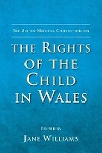Abbildung von: The United Nations Convention on the Rights of the Child in Wales - University of Wales Press