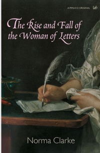 Enlarge image Cover: The Rise and Fall of the Woman of Letters - Pimlico