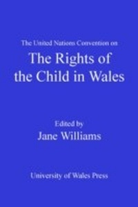 Abbildung von: The United Nations Convention on the Rights of the Child in Wales - University of Wales Press