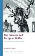 Cover: The Fantastic and European Gothic - University of Wales Press