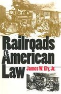 Cover: Railroads and American Law - University Press of Kansas