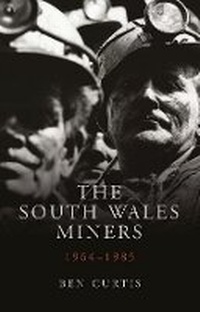 Abbildung von: The South Wales Miners - University of Wales Press
