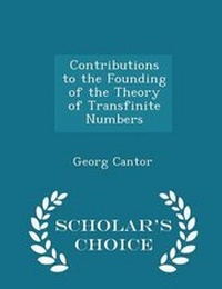 Abbildung von: Contributions to the Founding of the Theory of Transfinite Numbers - Scholar's Choice Edition - Scholar's Choice