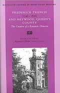 Cover: Frederick Trench (1746-1836) and Heywood, Queen's County - Irish Academic Press Ltd