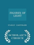 Cover: Figures of Light - Scholar's Choice Edition - Scholar's Choice