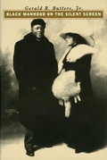 Cover: Black Manhood on the Silent Screen - University Press of Kansas