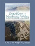 Cover: The Settlements of Northwest Wales - University of Wales Press