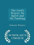 Bild: The Lord's Prayer; Its Spirit and Its Teaching - Scholar's Choice Edition - Scholar's Choice