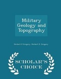 Cover: Military Geology and Topography - Scholar's Choice Edition - Scholar's Choice