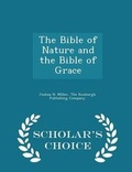 Cover: The Bible of Nature and the Bible of Grace - Scholar's Choice Edition - Scholar's Choice