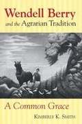 Cover: Wendell Berry and the Agrarian Tradition - University Press of Kansas