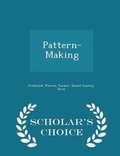 Cover: Pattern-Making - Scholar's Choice Edition - Scholar's Choice